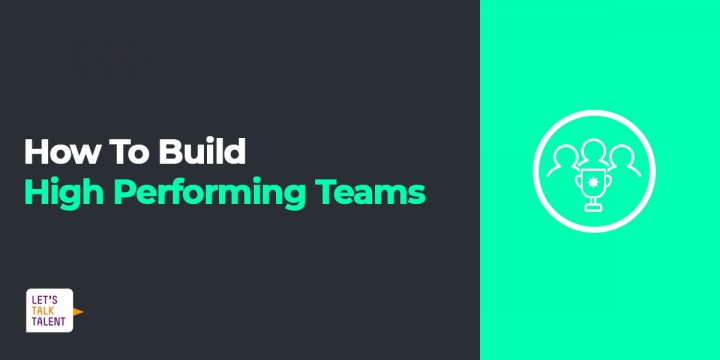 Tips To Building High-Performance Teams In Your Business