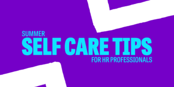 Self-care tips for HR professionals over the summer break