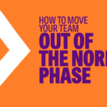 How to move your team out of the Norming phase