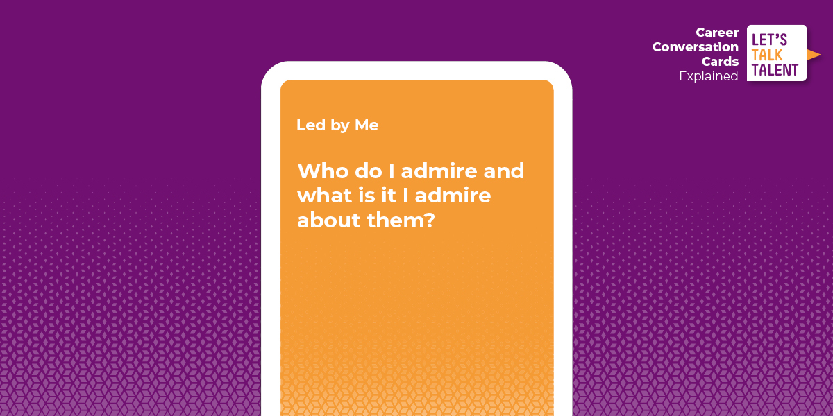 Career Coaching Cards Explained Who do I admire? And what is it I