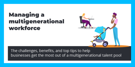 Managing A Multigenerational Workforce: Challenges, Benefits & Tips ...