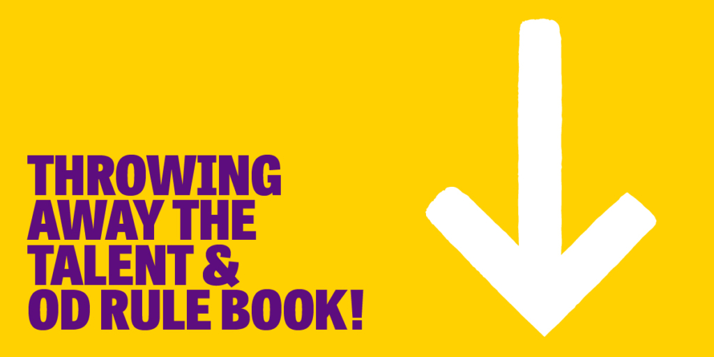 Throwing away the Talent & OD rule book! Let's Talk Talent