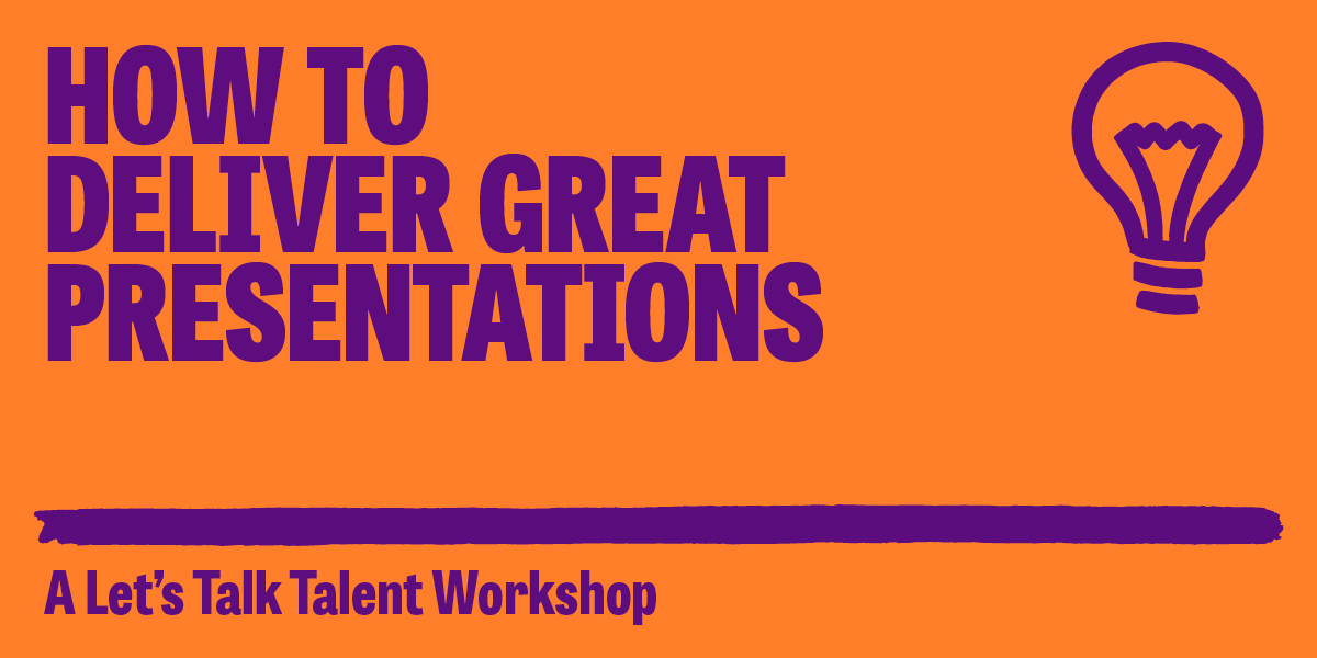 How To Deliver Great Presentations | Let's Talk Talent