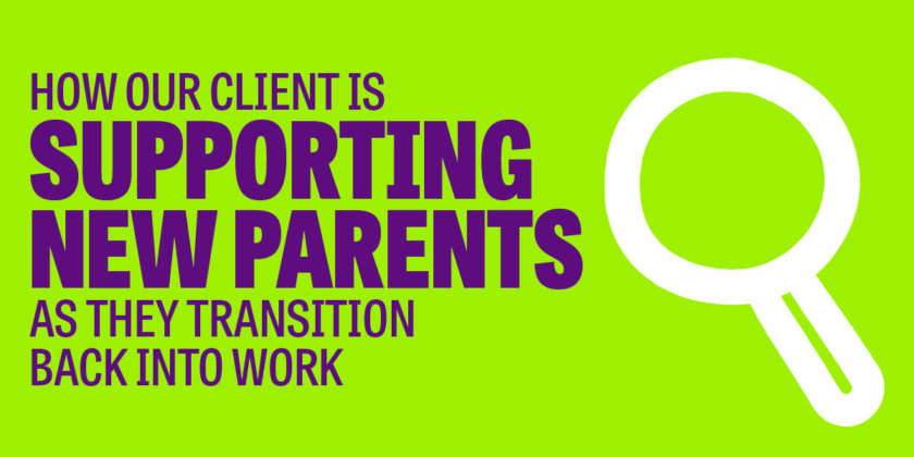 Supporting new parents as they transition back into work