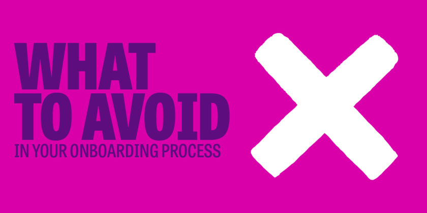 What to avoid in your onboarding process
