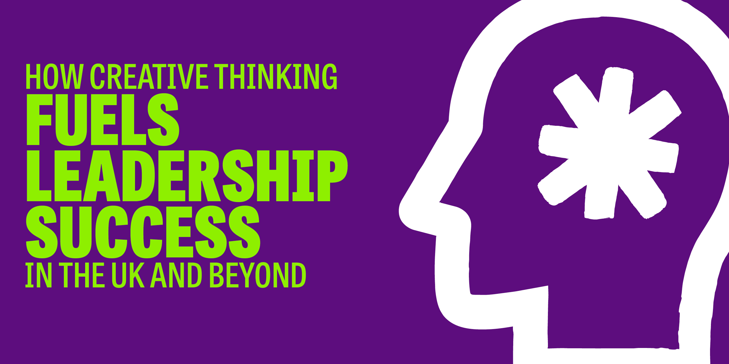 Ignite Innovation: How Creative Thinking Fuels Leadership Success in the UK (and Beyond!)