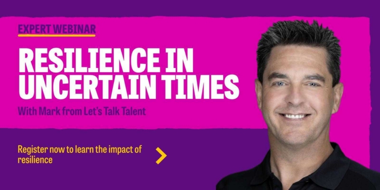 Resilience in Uncertain Times FREE WEBINAR| Let's Talk Talent